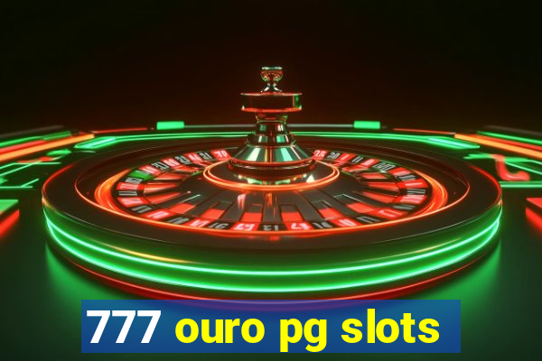 777 ouro pg slots